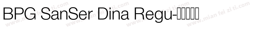 BPG SanSer Dina Regu字体转换